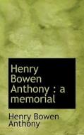 Henry Bowen Anthony di Henry Bowen Anthony edito da Bibliolife