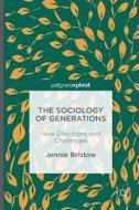 The Sociology of Generations di Jennie Bristow edito da Palgrave Macmillan