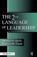 The 2nd Language Of Leadership di Michael P. Quirk, Patricia M. Fandt edito da Taylor & Francis Ltd