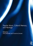 Popular Music, Cultural Memory, and Heritage edito da Taylor & Francis Ltd