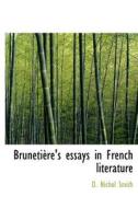 Bruneti Re's Essays In French Literature di D Nichol Smith edito da Bibliolife
