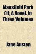 Mansfield Park 1 ; A Novel. In Three Vo di Jane Austen edito da General Books