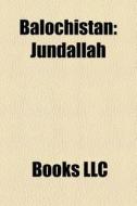 Balochistan: Makran, Balochi Language, J di Books Llc edito da Books LLC, Wiki Series