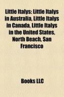 Little Italys: Little Italys In Australi di Books Llc edito da Books LLC, Wiki Series