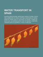 Water Transport In Spain: Lighthouses In di Books Llc edito da Books LLC, Wiki Series