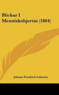 Blickar I Menniskohjertat (1864) di Johann Friedrich Lobstein edito da Kessinger Publishing