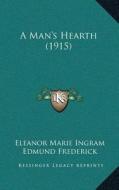 A Mana Acentsacentsa A-Acentsa Acentss Hearth (1915) di Eleanor Marie Ingram edito da Kessinger Publishing