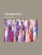 'Ten Minutes'. di Robert Overton edito da Rarebooksclub.com