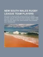 New South Wales Rugby League Team Player di Source Wikipedia edito da Books LLC, Wiki Series