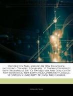 Universities And Colleges In New Brunswi di Hephaestus Books edito da Hephaestus Books
