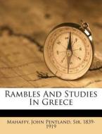 Rambles And Studies In Greece edito da Nabu Press