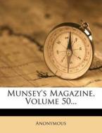 Munsey's Magazine, Volume 50... di Anonymous edito da Nabu Press