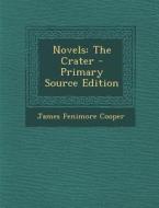 Novels: The Crater - Primary Source Edition di James Fenimore Cooper edito da Nabu Press