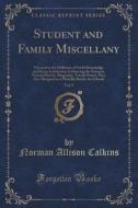 Student And Family Miscellany, Vol. 9 di Norman Allison Calkins edito da Forgotten Books