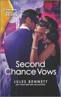 Second Chance Vows: A Reunion Romance di Jules Bennett edito da HARLEQUIN DESIRE
