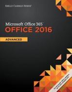 Shelly Cashman Series Microsoft Office 365 & Office 2016: Advanced, Loose-Leaf Version di Steven M. Freund, Mary Z. Last, Philip J. Pratt edito da Cengage Learning