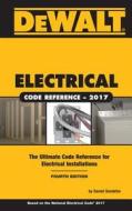 Dewalt Electrical Code Reference: Based on the 2017 NEC di Daniel Sandefur edito da DEWALT