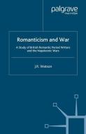 Romanticism and War di J. Watson edito da Palgrave Macmillan UK