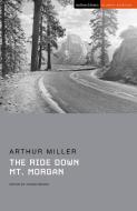 The Ride Down Mt. Morgan di Arthur Miller edito da Bloomsbury Publishing PLC