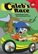 Caleb's Race di Christianne C. Jones edito da Picture Window Books