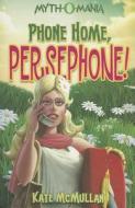 Phone Home, Persephone! di Kate Mcmullan edito da STONE ARCH BOOKS