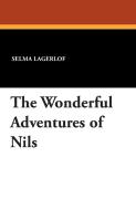 The Wonderful Adventures of Nils di Selma Lagerlof edito da WILDSIDE PR