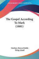 The Gospel According to Mark (1881) di Matthew Brown Riddle edito da Kessinger Publishing