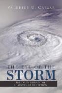 The Eye Of The Storm di Valerius U Caesar edito da Xlibris Corporation