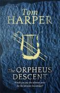 The Orpheus Descent di Tom Harper edito da Hodder & Stoughton General Division