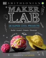 Maker Lab: 28 Super Cool Projects di Jack Challoner edito da DK PUB