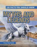 Myths and Legends di Fiona Macdonald edito da GARETH STEVENS INC
