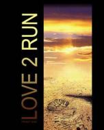 Love 2 Run Project Book: ( Journal / Large Notebook ) di Smart Bookx edito da Createspace