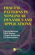 Fractal Patterns In Nonlinear Dynamics & Applications di Santo Banerjee, Sayan Mukherjee edito da Taylor & Francis Inc