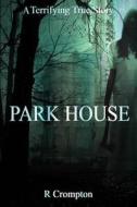 Park House di R. L. Crompton edito da Createspace