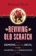 Reviving Old Scratch di Richard Beck edito da Fortress Press,U.S.
