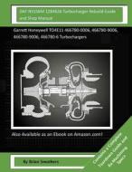 Daf Ns156m 1284626 Turbocharger Rebuild Guide and Shop Manual: Garrett Honeywell To4e11 466780-0006, 466780-9006, 466780-9006, 466780-6 Turbochargers di Brian Smothers edito da Createspace