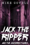 Jack the Ripper and the Maybrick Family di Mike Covell edito da Createspace