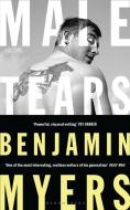 Male Tears di Benjamin Myers edito da Bloomsbury Publishing Plc