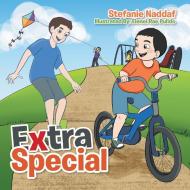 Extra Special di Stefanie Naddaf edito da Xlibris