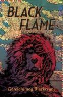 Black Flame di Gerelchimeg Blackcrane edito da Groundwood Books