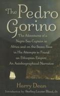 The Pedro Gorino: The Adventures of a Negro Sea-Captain in Africa and on the Seven Seas in His Attempts to Found an Ethi di Harry Dean edito da WESTHOLME PUB