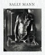 Sally Mann: Proud Flesh di Sally Mann, C. D. Wright edito da Aperture