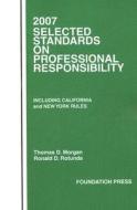 Selected Standards on Professional Responsibility: Including California and New York Rules di Thomas D. Morgan, Ronald D. Rotunda edito da West Publishing Company