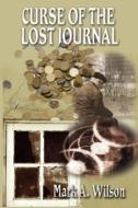Curse of the Lost Journal di Mark A. Wilson edito da STRATEGIC BOOK PUB
