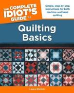 The Complete Idiot's Guide to Quilting Basics di Laura Ehrlich edito da Alpha Books