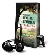 Heading Out to Wonderful di Robert Goolrick edito da HighBridge Audio