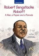 Robert Sengstacke Abbott: A Man, a Paper, and a Parade di Susan Engle edito da BAHAI PUB