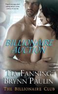 Billionaire Auction di Tia Fanning, Brynn Paulin edito da LIGHTNING SOURCE INC