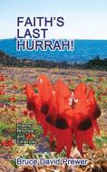 Faith's Last Hurrah! di Bruce David Prewer edito da Ideas into Books WESTVIEW