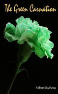 The Green Carnation di Robert Hichens edito da LIGHTNING SOURCE INC